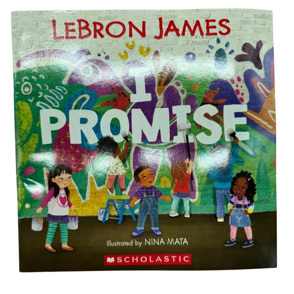 I Promise" By LeBron James Childrens Book Illustrated Nina Mata paperback book